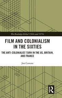 bokomslag Film and Colonialism in the Sixties