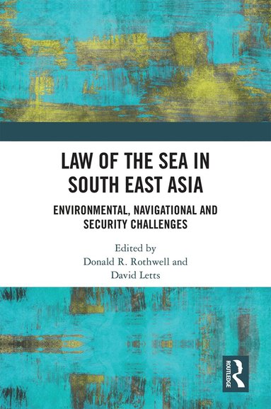 Donald R Rothwell, David Letts - Law of the Sea in South East Asia, Inbunden