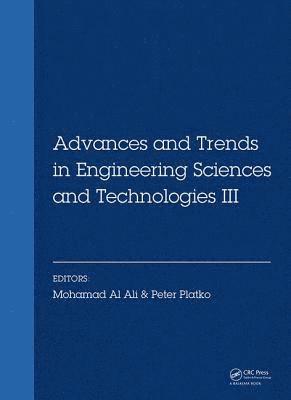 Peter Platko, Mohamad Ali - Advances and Trends in Engineering Sciences and Technologies III, Inbunden
