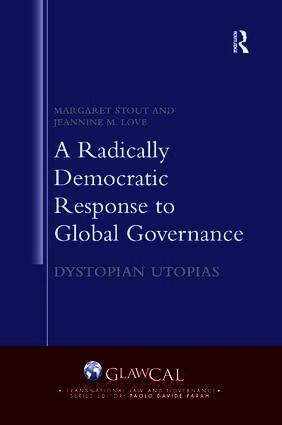Margaret Stout, Jeannine M. Love - Radically Democratic Response to Global Governance, Häftad