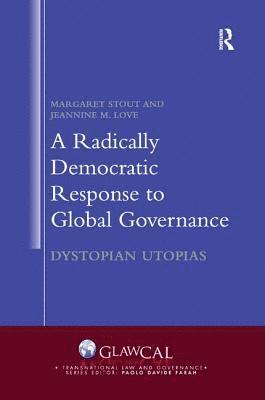 A Radically Democratic Response to Global Governance 1