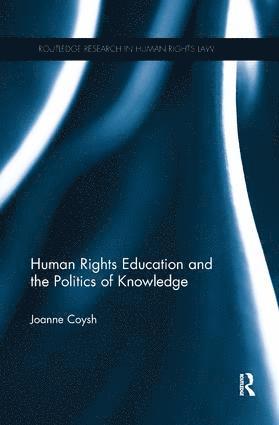 Human Rights Education and the Politics of Knowledge 1