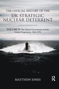 bokomslag The Official History of the UK Strategic Nuclear Deterrent