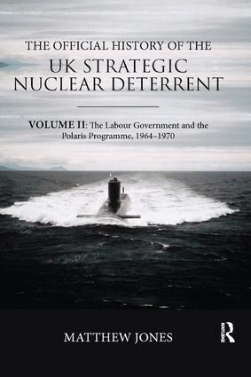 Matthew Jones - Official History of the UK Strategic Nuclear Deterrent, Häftad