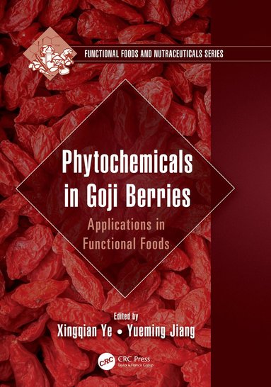 Xingqian Ye, Yueming Jiang - Phytochemicals in Goji Berries, Inbunden