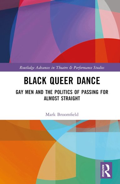 Mark Broomfield - Black Queer Dance, Inbunden
