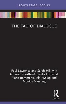 Paul Lawrence, Sarah Hill, Andreas Priestland, Cecilia Forrestal, Floris Rommerts, Isla Hyslop, Monica Manning - Tao of Dialogue, Inbunden