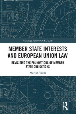 Marton Varju - Member State Interests and European Union Law, Inbunden