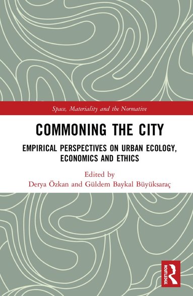 Derya Özkan, Güldem Baykal Büyüksaraç - Commoning the City, Inbunden