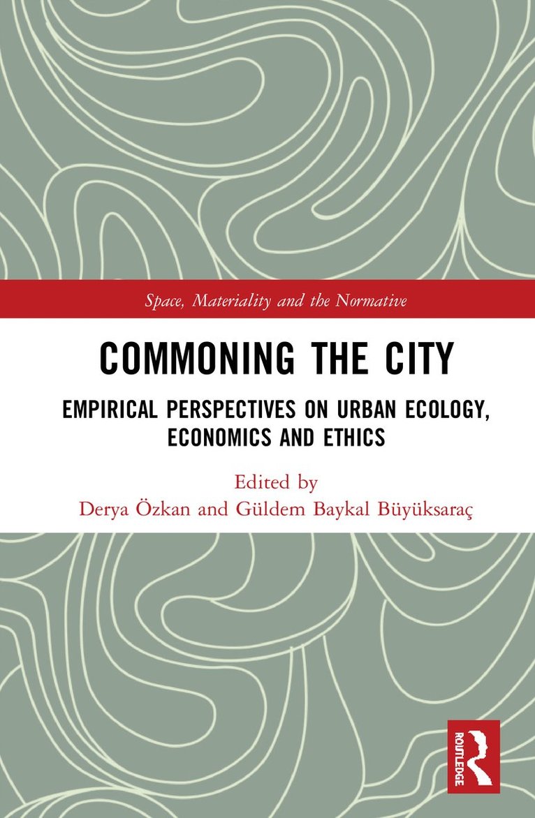 Derya Özkan, Güldem Baykal Büyüksaraç, Derya ?zkan, G?ldem Baykal B?y?ksara? - Commoning the City, Inbunden