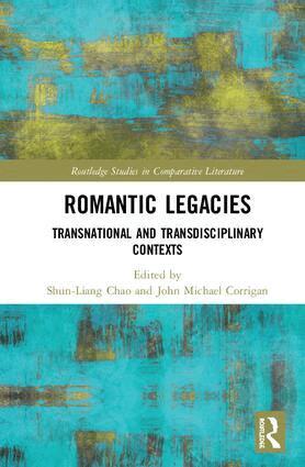 Shun-Liang Chao, John Michael Corrigan - Romantic Legacies, Inbunden