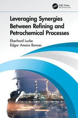 bokomslag Leveraging Synergies Between Refining and Petrochemical Processes