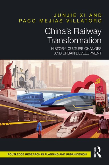 Junjie Xi, Paco Mejias Villatoro - China’s Railway Transformation, Inbunden