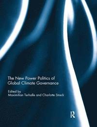bokomslag The New Power Politics of Global Climate Governance