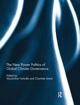 bokomslag The New Power Politics of Global Climate Governance