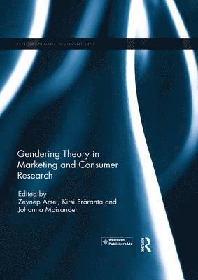 Gendering Theory in Marketing and Consumer Research 1