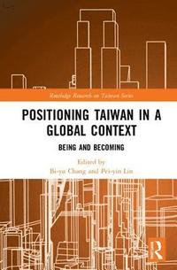 bokomslag Positioning Taiwan in a Global Context