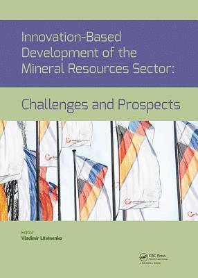 Innovation-Based Development of the Mineral Resources Sector: Challenges and Prospects 1