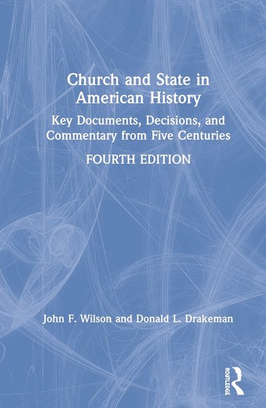 John Wilson, Donald Drakeman - Church and State in American History, Inbunden