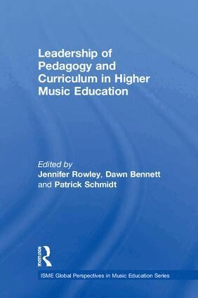 Jennifer Rowley, Dawn Bennett, Patrick Schmidt - Leadership of Pedagogy and Curriculum in Higher Music Education, Inbunden