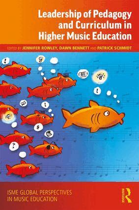 Jennifer Rowley, Dawn Bennett, Patrick Schmidt - Leadership of Pedagogy and Curriculum in Higher Music Education, Häftad