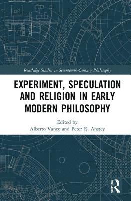 bokomslag Experiment, Speculation and Religion in Early Modern Philosophy