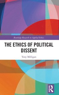 bokomslag The Ethics of Political Dissent