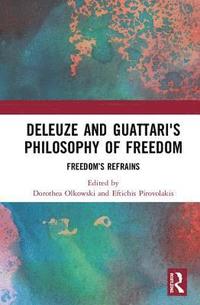 bokomslag Deleuze and Guattari's Philosophy of Freedom
