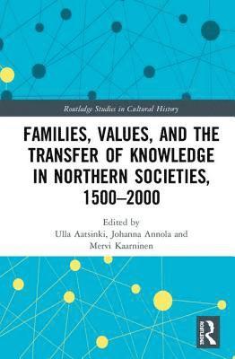 bokomslag Families, Values, and the Transfer of Knowledge in Northern Societies, 15002000