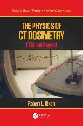 Robert L. Dixon - Physics of CT Dosimetry, Inbunden