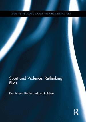 Dominique Bodin, Luc Robène, Dominique Bodin, Luc Robene - Sport and Violence: Rethinking Elias, Häftad