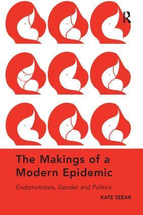 Kate Seear - Makings of a Modern Epidemic, Häftad