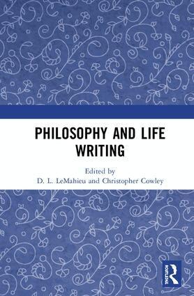 D. L. LeMahieu, Christopher Cowley - Philosophy and Life Writing, Inbunden