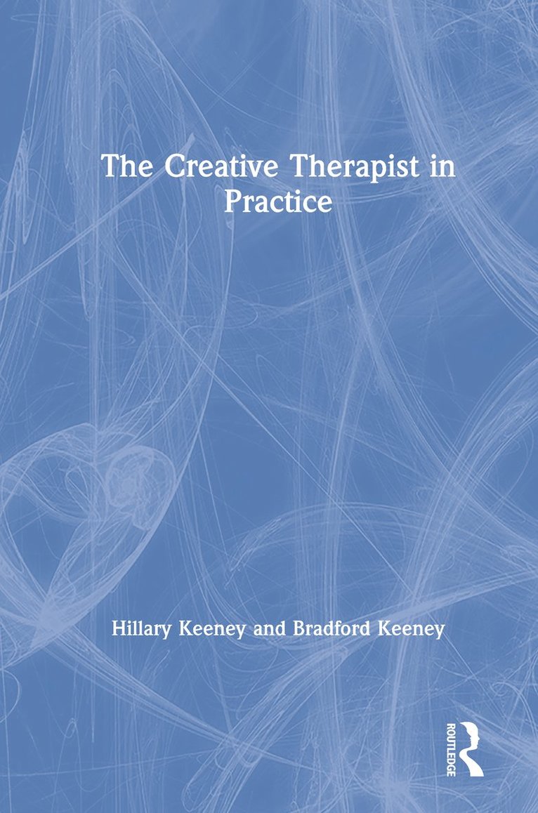 Hillary Keeney, Bradford Keeney, Ph.D. Keeney, Hillary - Creative Therapist in Practice, Inbunden