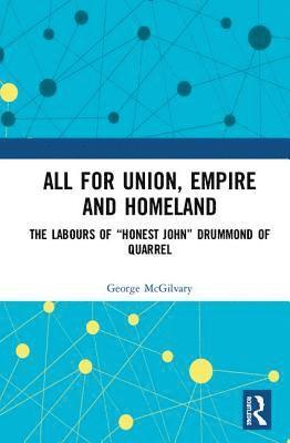 George McGilvary - All for Union, Empire and Homeland, Inbunden