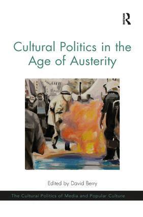 David Berry - Cultural Politics in the Age of Austerity, Häftad