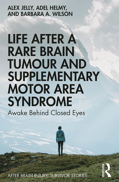 bokomslag Life After a Rare Brain Tumour and Supplementary Motor Area Syndrome