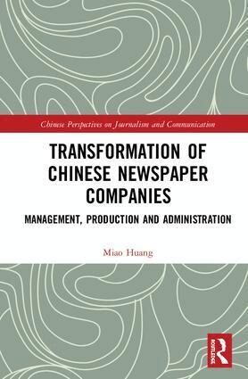 Miao Huang - Transformation of Chinese Newspaper Companies, Inbunden