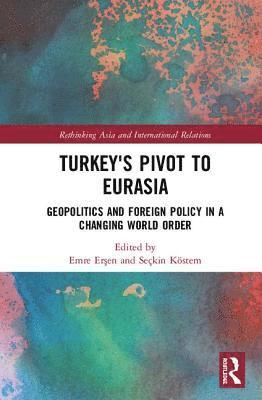 bokomslag Turkey's Pivot to Eurasia
