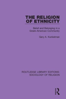 Gary A. Kunkelman - Religion of Ethnicity, Häftad