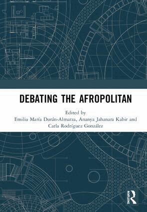 Emilia María Durán-Almarza, Ananya Jahanara Kabir, Carla Rodríguez González - Debating the Afropolitan, Inbunden
