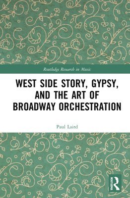 West Side Story, Gypsy, and the Art of Broadway Orchestration 1