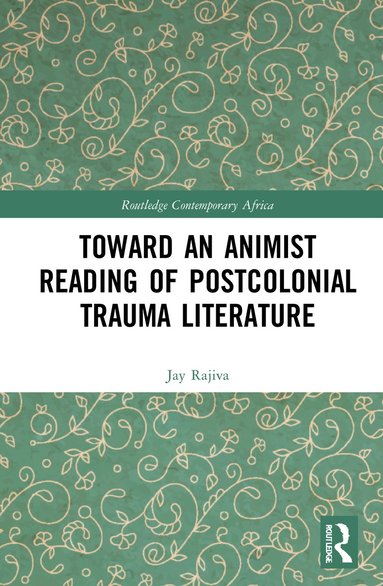 bokomslag Toward an Animist Reading of Postcolonial Trauma Literature