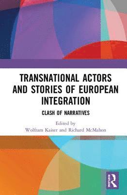 Transnational Actors and Stories of European Integration 1