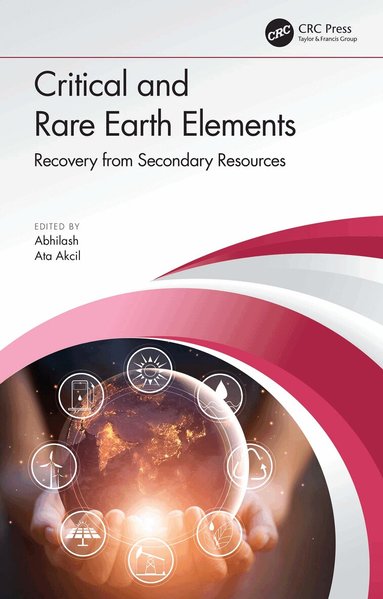 Abhilash, Ata Akcil - Critical and Rare Earth Elements, Inbunden