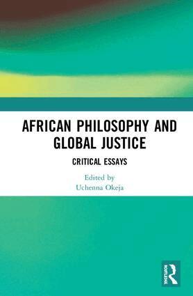 Uchenna Okeja - African Philosophy and Global Justice, Inbunden