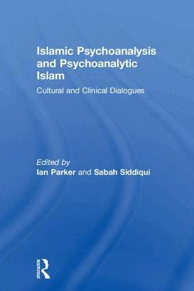 Ian Parker, Sabah Siddiqui - Islamic Psychoanalysis and Psychoanalytic Islam, Inbunden