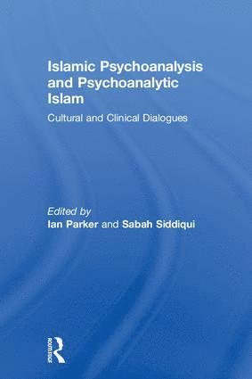 bokomslag Islamic Psychoanalysis and Psychoanalytic Islam