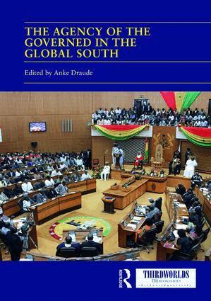 Anke Draude - Agency of the Governed in the Global South, Inbunden
