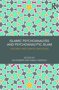 bokomslag Islamic Psychoanalysis and Psychoanalytic Islam